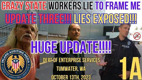 Crazy State Workers Lie To Frame Me! Update Three!!! Lies Exposed!!!